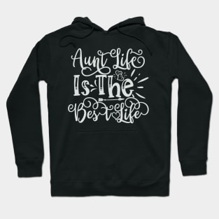 Aunt Life is the Best Life Hoodie